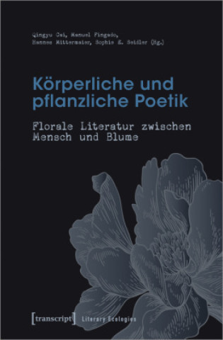 Kniha Körperliche und pflanzliche Poetik Manuel Fingado