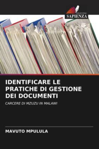 Buch IDENTIFICARE LE PRATICHE DI GESTIONE DEI DOCUMENTI Mavuto Mpulula