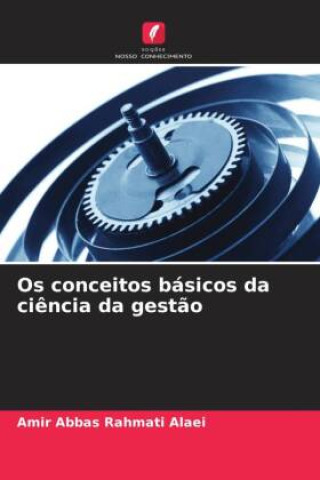 Knjiga Os conceitos básicos da ci?ncia da gest?o Amir Abbas Rahmati Alaei