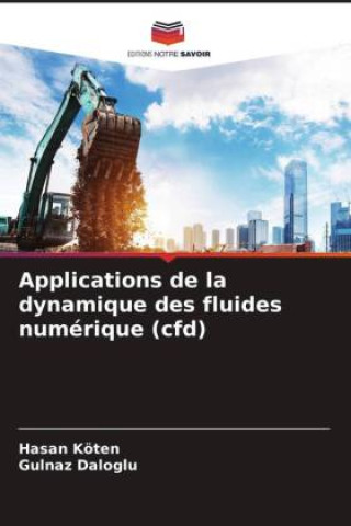 Kniha Applications de la dynamique des fluides numérique (cfd) Gulnaz Daloglu