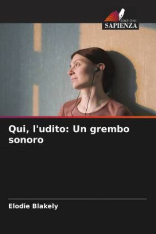 Knjiga Qui, l'udito: Un grembo sonoro Elodie Blakely