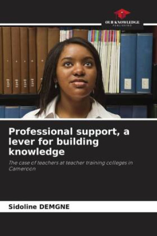 Knjiga Professional support, a lever for building knowledge Sidoline DEMGNE