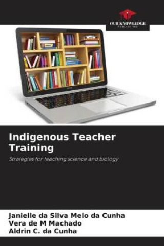 Knjiga Indigenous Teacher Training Vera de M Machado