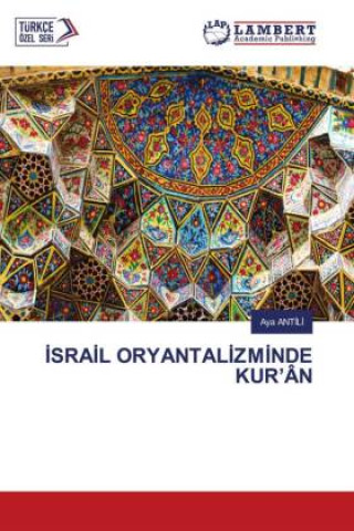 Knjiga ?SRA?L ORYANTAL?ZM?NDE KUR?ÂN Aya ANTILI