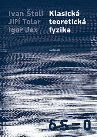 Kniha Klasická teoretická fyzika Igor Jex