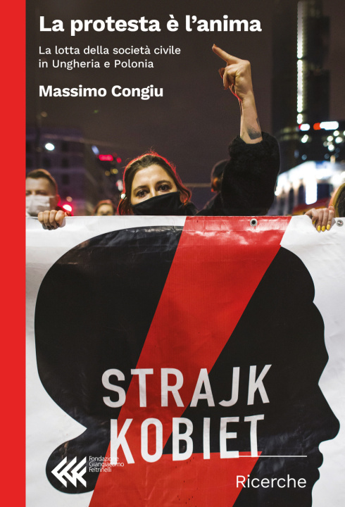 Книга protesta è l'anima. La lotta della società civile in Ungheria e Polonia Massimo Congiu