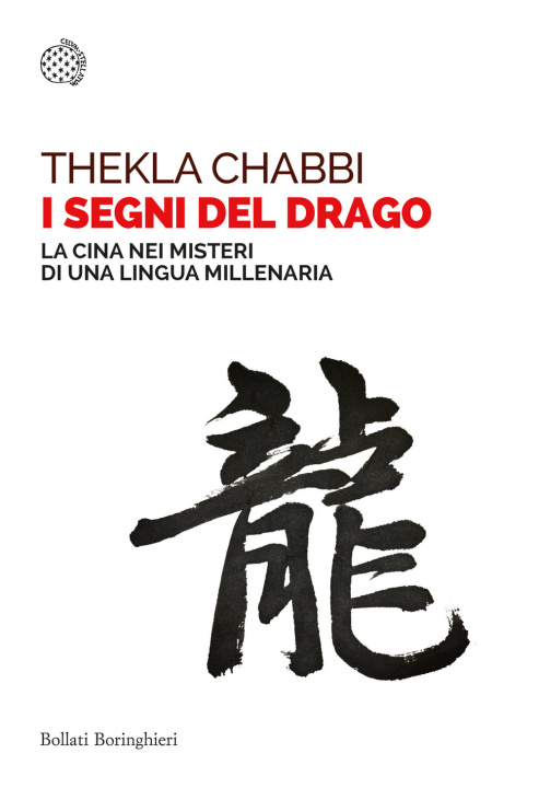 Könyv segni del drago. La Cina nei misteri di una lingua millenaria Thekla Chabbi