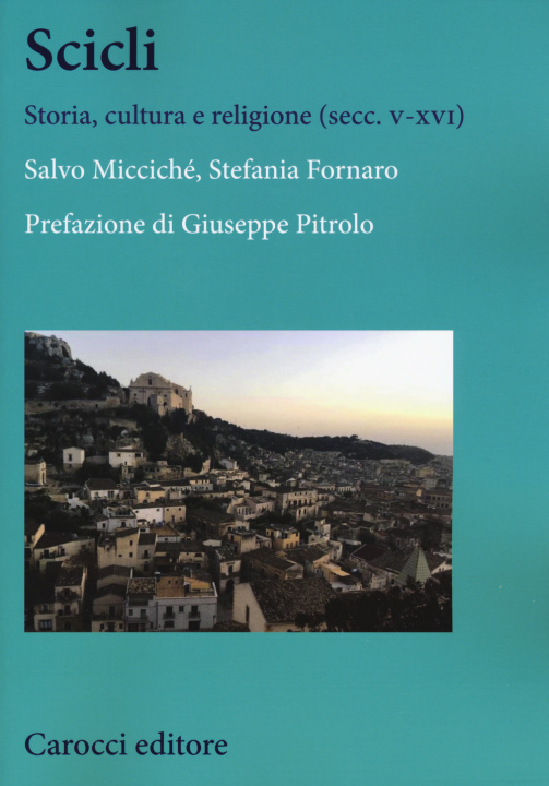 Книга Scicli. Storia, cultura e religione (V-XVI secc.) Salvo Micciché