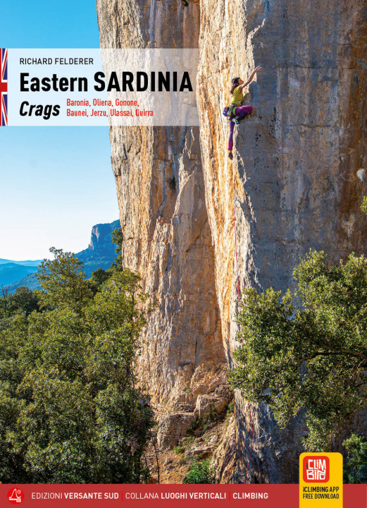 Kniha Eastern Sardinia. Crags. Baronia, Oliena, Gonone, Baunei, Jerzu, Ulassai, Quirra Richard Felderer