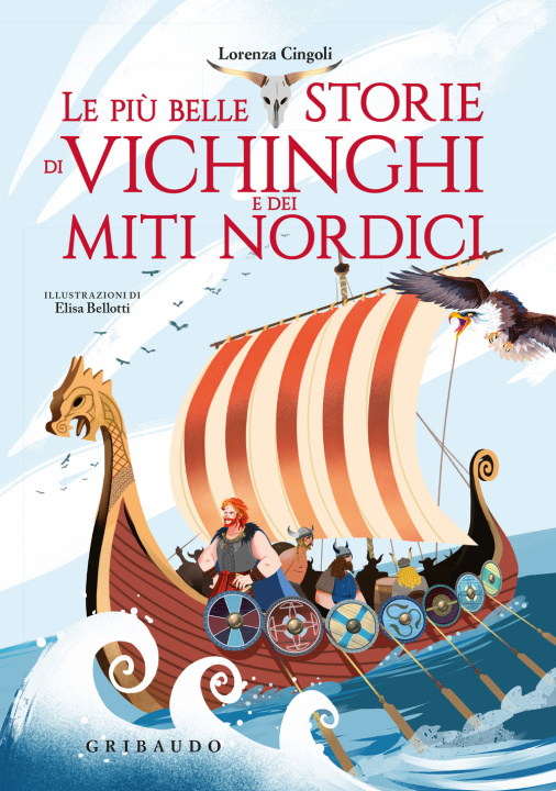 Kniha più belle storie dei vichinghi e dei miti nordici Lorenza Cingoli
