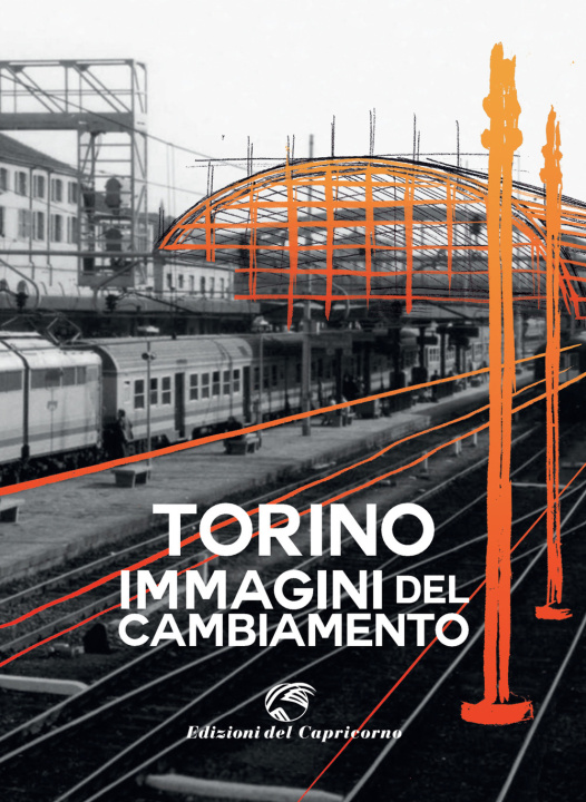 Carte Torino. Immagini del cambiamento 