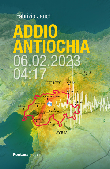 Книга Addio Antiochia. 06.02.2023 - 4:17 Fabrizio Jauch