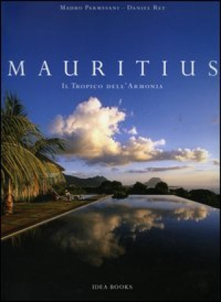 Kniha Mauritius. Il Tropico dell'armonia Mauro Parmesani