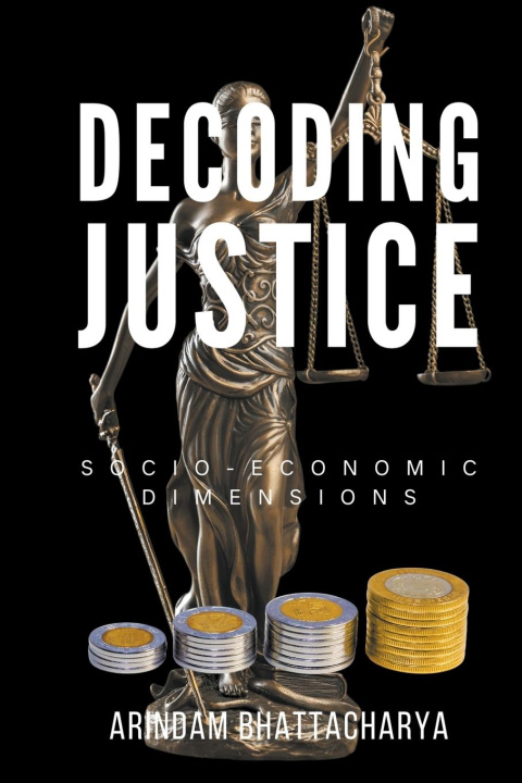Knjiga Decoding Justice Arindam Bhattacharya
