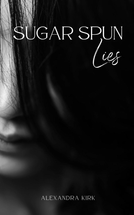 Knjiga Sugar Spun Lies Alexandra Kirk