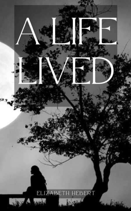 Libro A Life Lived Elizabeth Hebert