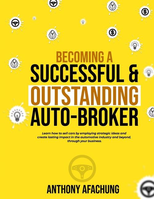 Knjiga Becoming a Successful and an Outstanding Auto Broker Okechukwu Chibueze