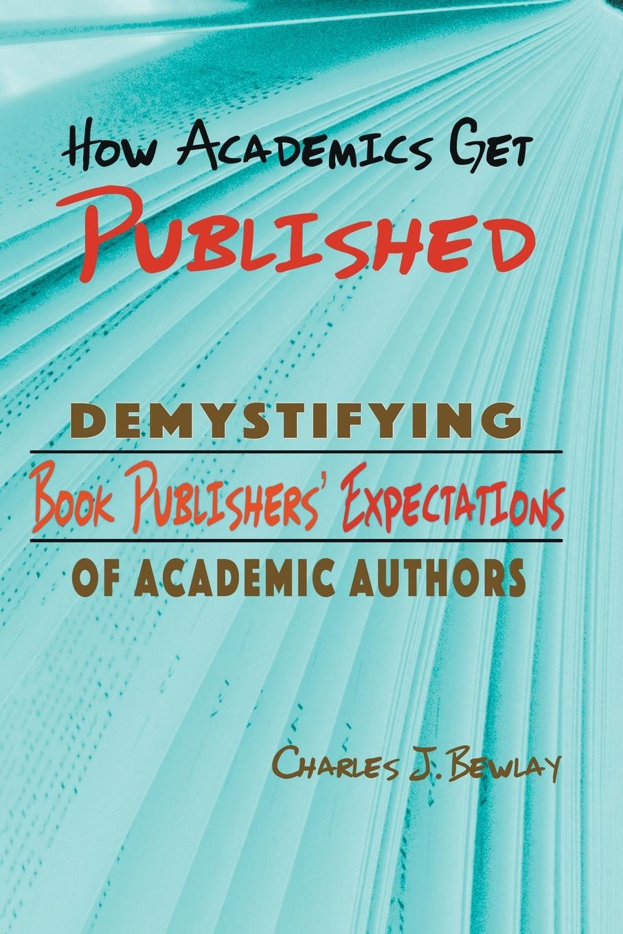 Knjiga How Academics Get Published Charles J Bewlay