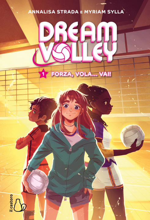 Libro Forza, vola... vai! Dream volley Annalisa Strada
