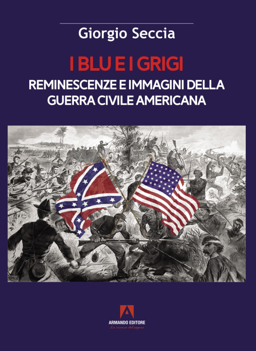 Könyv blu e i grigi. Reminescenze e immagini della guerra civile americana Giorgio Seccia