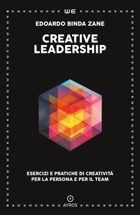 Carte Creative leadership. Esercizi e pratiche di creatività per la persona e per il team Edoardo Binda Zane