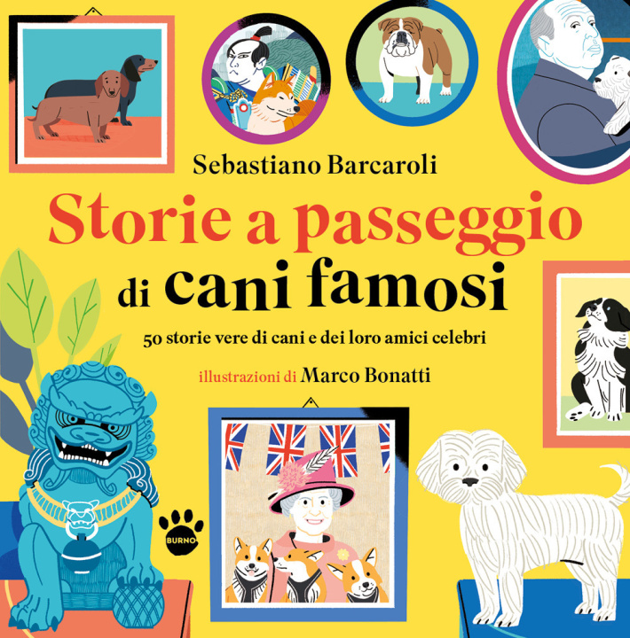 Carte Storie a passeggio di cani famosi. 50 racconti di cani e dei loro amici celebri Sebastiano Barcaroli