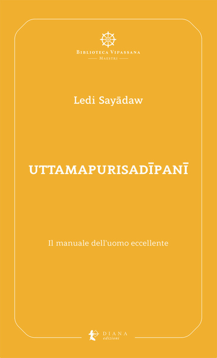 Carte Uttamapurisadipani. Il manuale dell'uomo eccellente Ledi Sayādaw