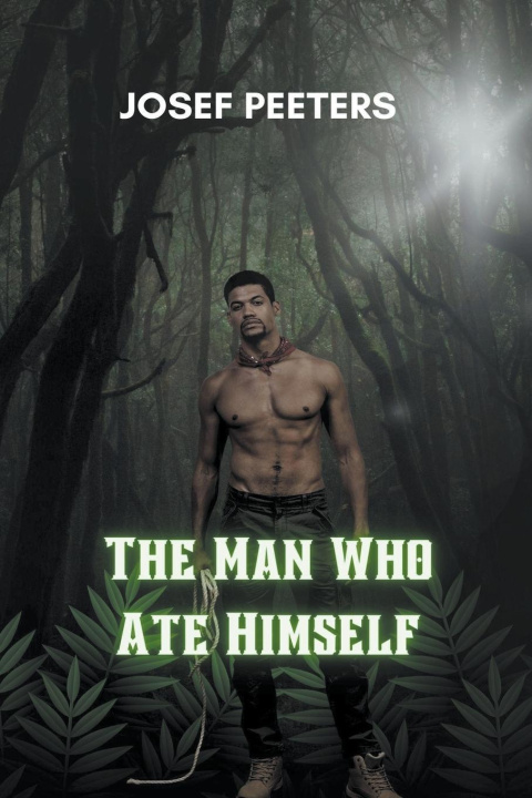 Carte The Man Who Ate Himself Josef Peeters