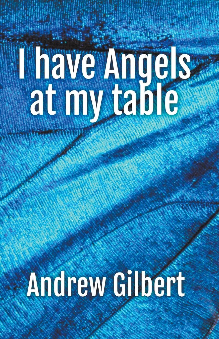 Carte I have Angels at my table Andrew Gilbert