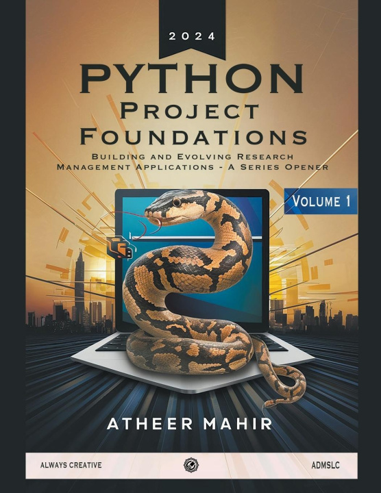 Kniha Python Project Foundations- Building and Evolving Research Management Applications - A Series Opener ATHEER Mahir