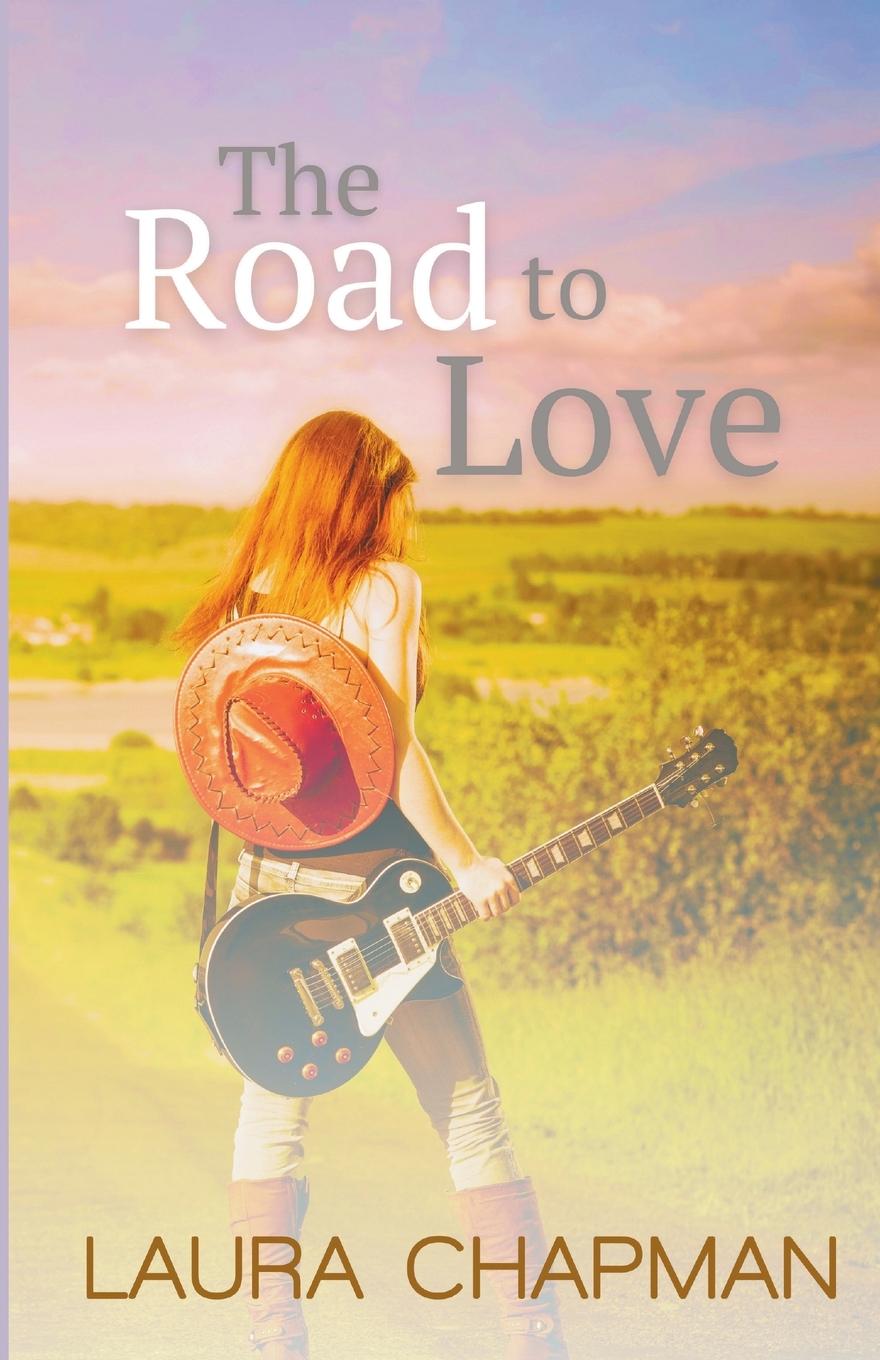 Carte The Road to Love Laura Chapman
