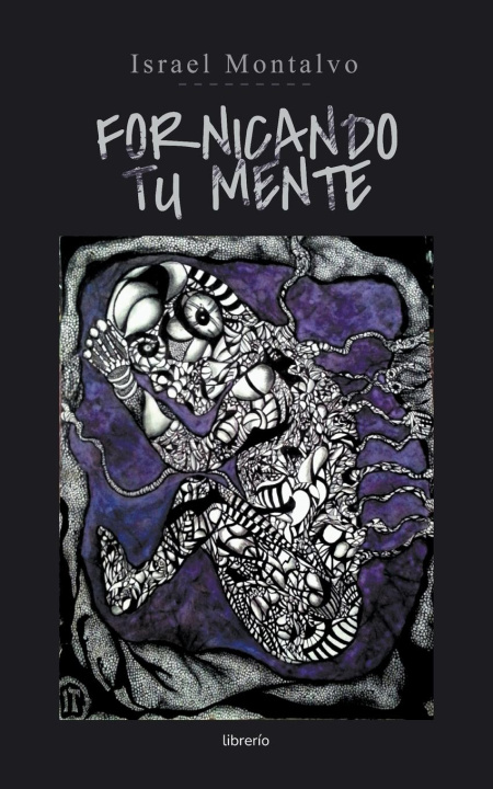 Kniha Fornicando tu Mente Librerío Editores