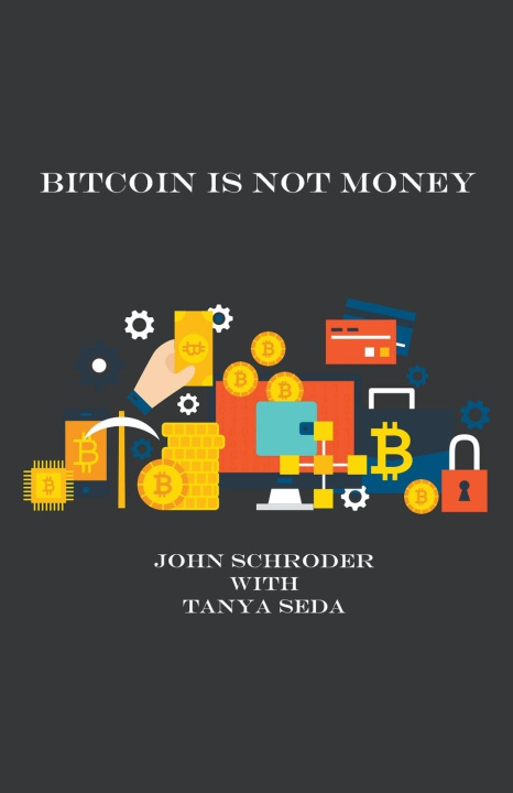 Kniha Bitcoin Is Not Money 