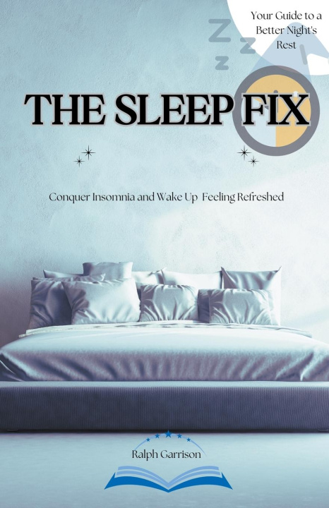 Knjiga The Sleep Fix Conquer Insomnia and Wake Up Feeling Refreshed 