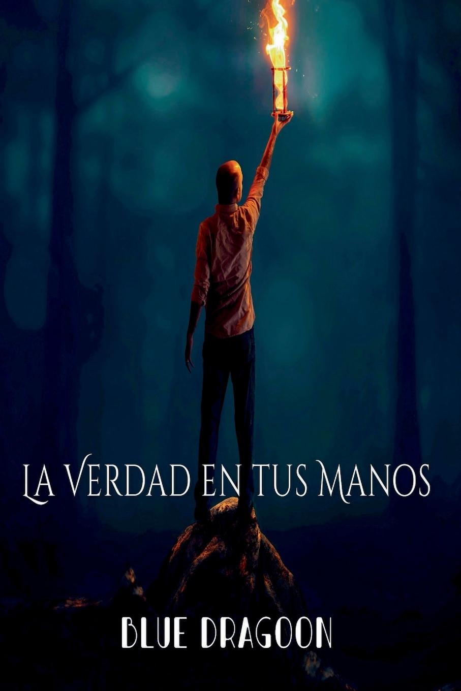 Libro La Verdad en tus Manos Blue Dragoon Books