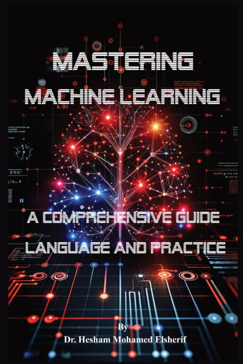 Knjiga Mastering Machine Learning Hesham Mohamed Elsherif