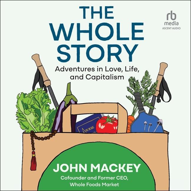 Digital The Whole Story John Mackey
