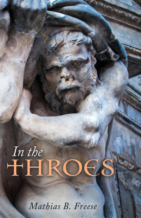 Knjiga In the Throes Mathias B. Freese