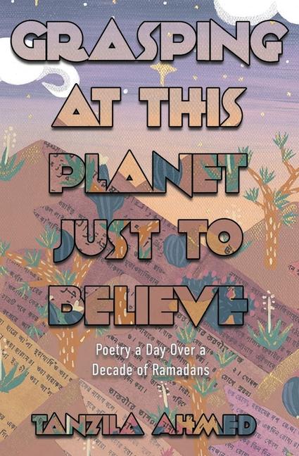 Knjiga Grasping at This Planet Just to Believe 