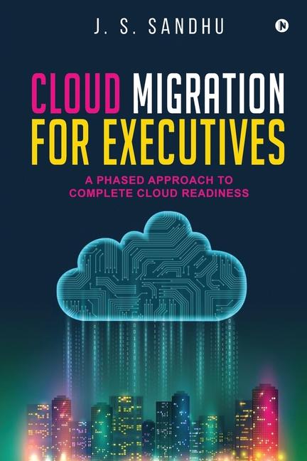 Knjiga Cloud Migration for Executives J. S. Sandhu