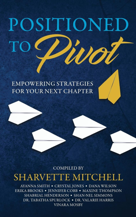 Knjiga Positioned to Pivot Sharvette Mitchell