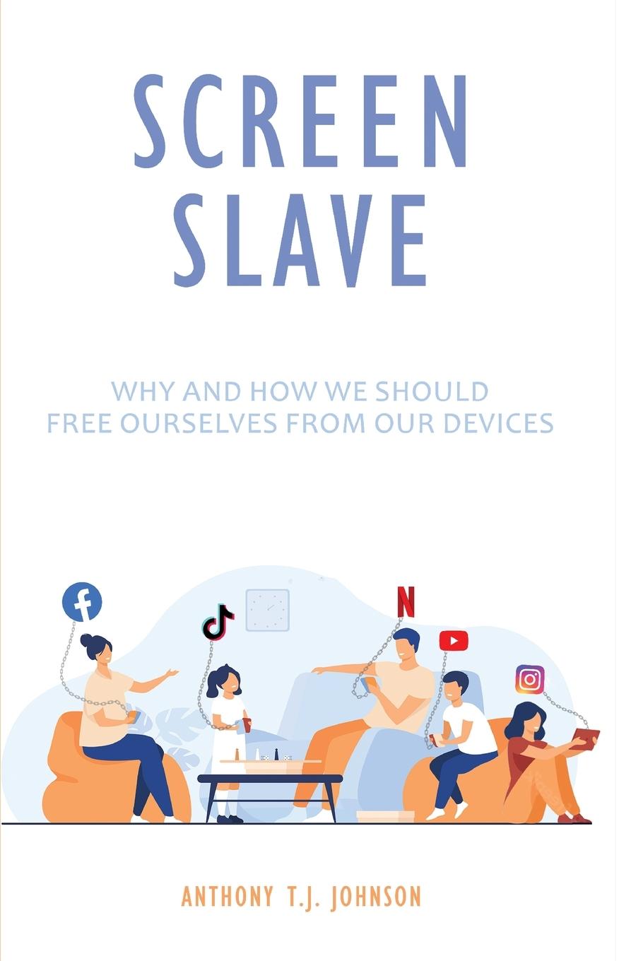 Knjiga Screen Slave Anthony T.J. Johnson