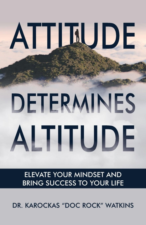 Buch Attitude Determines Altitude Dr. Karockas "Doc Rock" Watkins