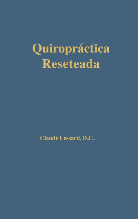 Buch Quiropráctica Reseteada Claude Lessard