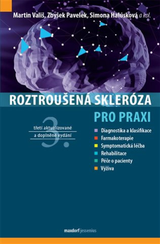 Livre Roztroušená skleróza pro praxi - 3. aktualizované a doplněné vydání Martin Vališ; Zbyšek Pavelek; Simona Halúsková