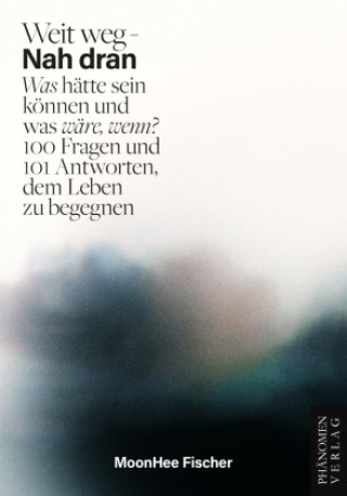 Knjiga Weit weg - Nah dran Moonhee Fischer