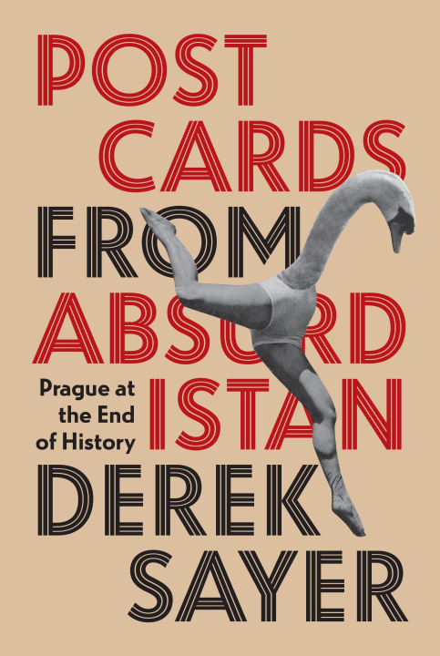 Kniha Postcards from Absurdistan – Prague at the End of History Derek Sayer