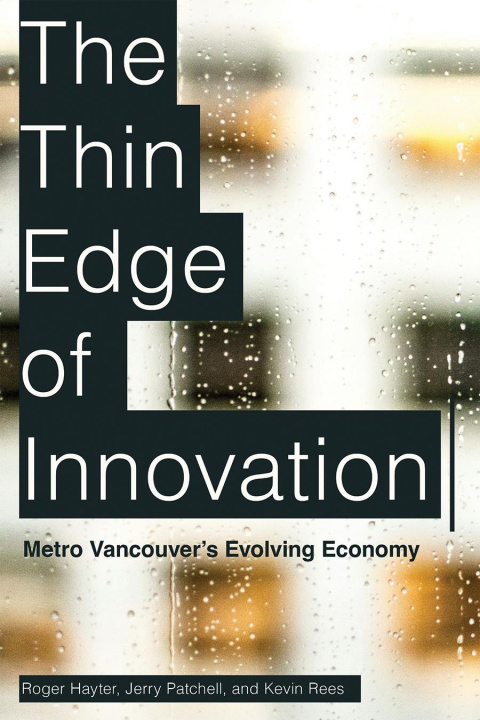 Libro The Thin Edge of Innovation – Metro Vancouver′s Evolving Economy Roger Hayter