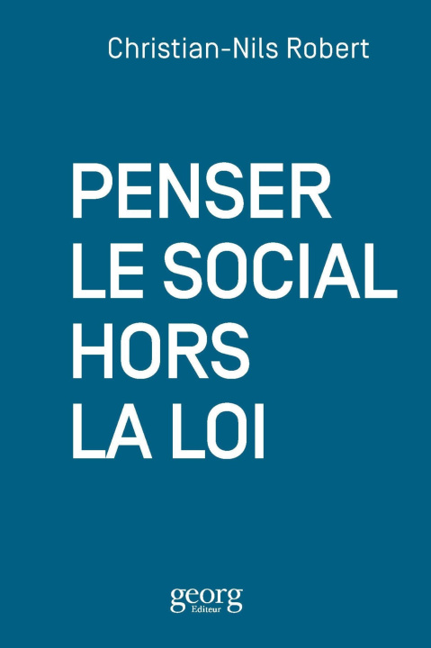 Knjiga PENSER LE SOCIAL HORS LA LOI CHRISTIAN-NILS ROBER