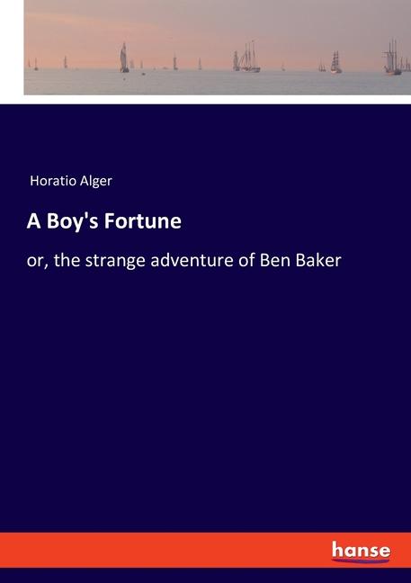 Knjiga A Boy's Fortune Horatio Alger